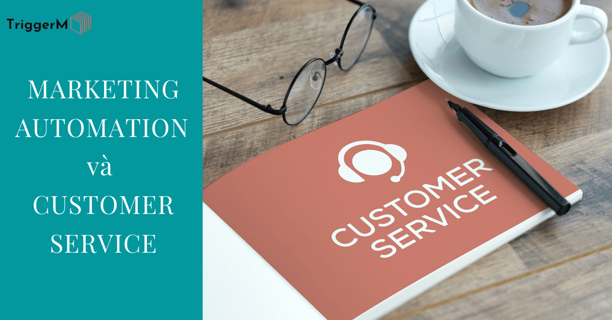 Marketing Automation và Customer service