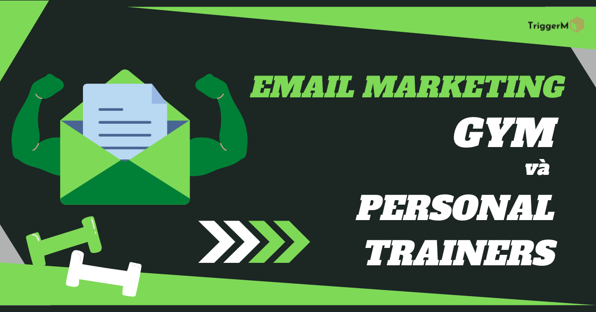 Hướng dẫn triển khai Email Marketing lĩnh vực Gym và Personal Trainers