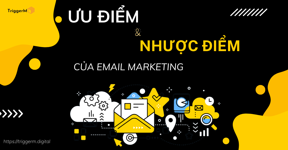 Ưu Nhược Điểm Của Email Marketing: Hiệu Quả Tiếp Thị Hiện Đại